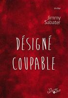 Couverture du livre « Désigné coupable » de Jimmy Sabater aux éditions Grande Ourse
