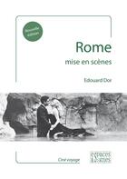 Couverture du livre « Rome, mise en scènes » de Edouard Dor aux éditions Espaces & Signes