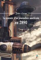 Couverture du livre « La journée d'un journaliste américain en 2890 » de Jules Verne aux éditions Banquises Et Cometes