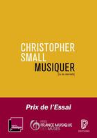 Couverture du livre « Musiquer : le sens de l'expérience musicale » de Christopher Small aux éditions Philharmonie De Paris