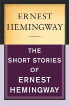 Couverture du livre « The short stories of ernest hemingway » de Ernest Hemingway aux éditions Editions Racine