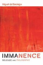 Couverture du livre « Immanence - Deleuze and Philosophy » de Miguel De Beistegui aux éditions Edinburgh University Press