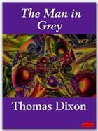 Couverture du livre « The Man in Grey » de Thomas Dixon aux éditions Ebookslib