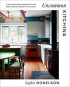 Couverture du livre « Uncommon kitchens » de Sophie Donelson aux éditions Abrams Uk