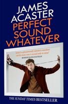 Couverture du livre « PERFECT SOUND WHATEVER » de James Acaster aux éditions Headline