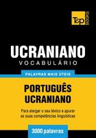 Couverture du livre « Vocabulário Português-Ucraniano - 3000 palavras mais úteis » de Andrey Taranov aux éditions T&p Books