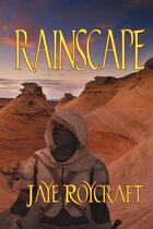 Couverture du livre « Rainscape » de Roycraft Jaye aux éditions Bellebooks