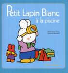 Couverture du livre « Petit Lapin Blanc ; à la piscine » de Marie-France Floury et Fabienne Boisnard aux éditions Gautier Languereau