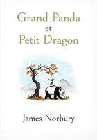 Couverture du livre « Grand panda et petit dragon » de James Norbury aux éditions Le Lotus Et L'elephant