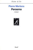 Couverture du livre « Perasma » de Pierre Mertens aux éditions Seuil