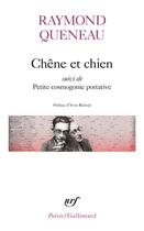 Couverture du livre « Chêne et chien ; petite cosmogonie portative » de Raymond Queneau aux éditions Gallimard