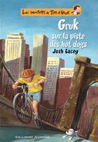 Couverture du livre « Les aventures de Tim et Gruk ; Gruk sur la piste des hot dogs » de Josh Lacey aux éditions Gallimard-jeunesse