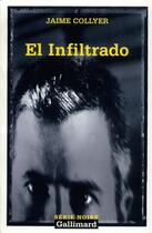 Couverture du livre « El infiltrado » de Jaime Collyer aux éditions Gallimard