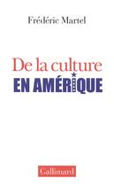 Couverture du livre « De la culture en amérique » de Frederic Martel aux éditions Gallimard