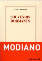Couverture du livre « Souvenirs dormants » de Patrick Modiano aux éditions Gallimard