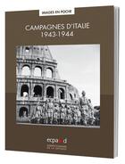 Couverture du livre « Campagnes d'Italie 1943-1944 » de Ecpad aux éditions Ecpad