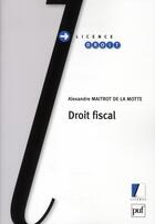 Couverture du livre « Droit fiscal » de Alexandre Maitrot De La Motte aux éditions Puf