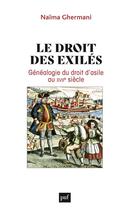 Couverture du livre « Le droit des exiles - genealogie du droit d'asile au xviie siecle » de Naima Ghermani aux éditions Puf