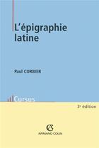 Couverture du livre « Épigraphie latine (2e édition) » de Paul Corbier aux éditions Armand Colin