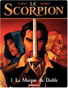 Couverture du livre « Le scorpion Tome 1 : la marque du diable » de Stephen Desberg et Enrico Marini aux éditions Dargaud