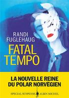 Couverture du livre « Fatal tempo » de Randi Fuglehaug aux éditions Albin Michel