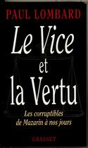 Couverture du livre « Le vice et la vertu » de Paul Lombard aux éditions Grasset Et Fasquelle