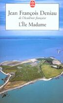 Couverture du livre « L'ile madame » de Jean-François Deniau aux éditions Le Livre De Poche