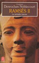 Couverture du livre « Ramses ii - la veritable histoire » de Desroches-Noblecourt aux éditions Le Livre De Poche