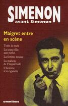 Couverture du livre « Maigret entre en scène » de Georges Simenon aux éditions Omnibus