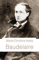 Couverture du livre « Baudelaire » de Marie-Christine Natta aux éditions Perrin