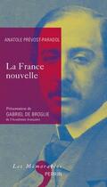 Couverture du livre « La France nouvelle » de Anatole Prevost-Paradol aux éditions Perrin