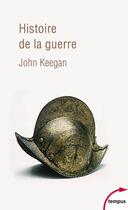 Couverture du livre « Histoire de la guerre » de John Keegan aux éditions Tempus/perrin