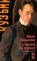 Couverture du livre « L'amant de la mort » de Boris Akounine aux éditions 10/18