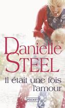 Couverture du livre « Il était une fois l'amour » de Danielle Steel aux éditions Pocket