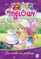 Couverture du livre « Mélowy Tome 10 : la recette du printemps » de Danielle Star aux éditions Pocket Jeunesse