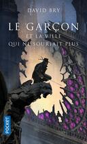 Couverture du livre « Le garçon et la ville qui ne souriait plus » de David Bry aux éditions Pocket