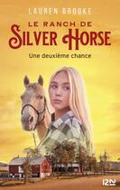 Couverture du livre « Le ranch de Silver Horse Tome 1 : une deuxième chance » de Lauren Brooke aux éditions Pocket Jeunesse