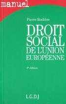 Couverture du livre « Droit social de l'union europeenne » de Pierre Rodiere aux éditions Lgdj