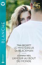 Couverture du livre « Le mystérieux Dr Blackman ; l'amour au bout du monde » de Tina Beckett et Joanna Neil aux éditions Harlequin