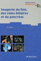 Couverture du livre « Imagerie du foie, des voies biliaires et du pancréas » de Ernst aux éditions Elsevier-masson