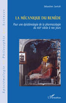 Couverture du livre « La mécanique du remède » de Sebastien Janicki aux éditions L'harmattan