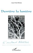 Couverture du livre « Derrière la lumière » de Jean-Noel Hislen aux éditions L'harmattan
