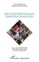 Couverture du livre « Identités individuelles, identités collectives » de Michelle Tanon-Lora aux éditions L'harmattan