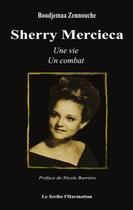 Couverture du livre « Sherry Mercieca ; une vie, un combat » de Boudjemaa Zennouche aux éditions L'harmattan