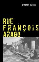Couverture du livre « Rue François Arago » de Georges Cocks aux éditions Books On Demand