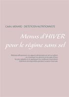 Couverture du livre « Menus d'hiver pour le régime sans sel » de Cedric Menard aux éditions Books On Demand