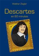 Couverture du livre « Descartes en 60 minutes » de Walther Ziegler aux éditions Books On Demand