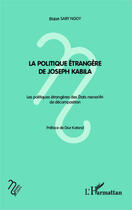 Couverture du livre « La politique étrangère de Joseph Kabila ; les politiques étrangères des etats menacés de décomposition » de Blaise Sary Ngoy aux éditions Editions L'harmattan