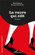 Couverture du livre « La veuve qui clôt » de René Neyret et Bruno Ceccarelli aux éditions L'harmattan