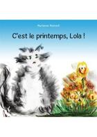 Couverture du livre « C'est le printemps, Lola ! » de Marianne Mulnard aux éditions Societe Des Ecrivains